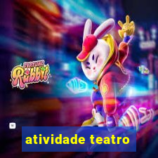 atividade teatro